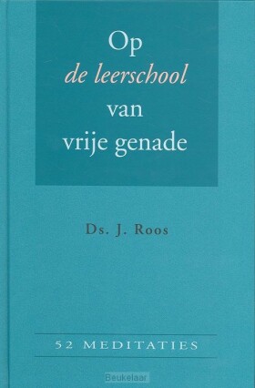 op-de-leerschool-van-vrije-genade