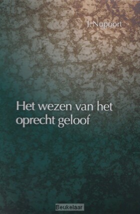 het-wezen-van-het-oprecht-geloof