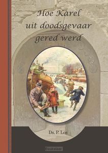 hoe-karel-uit-doodsgevaar-gered-werd