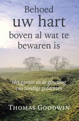 behoed-uw-hart-boven-al-wat-te-bewaren-i