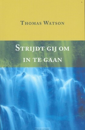 strijdt-gij-om-in-te-gaan