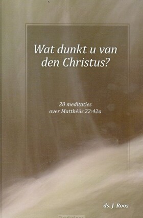 wat-dunkt-u-van-den-christus